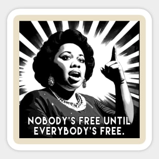 Fannie Lou Hamer - Black Woman - Nobody's free until everybody's free. Sticker